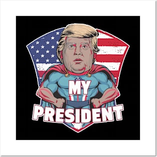 Trump Is my President Posters and Art